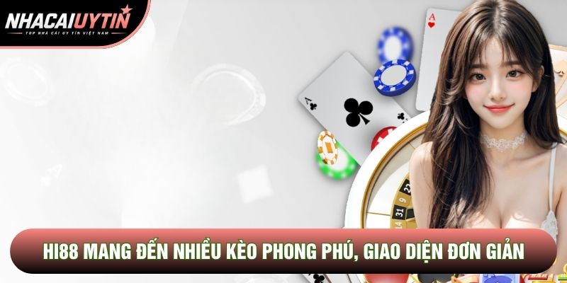 HI88 mang đến nhiều kèo phong phú, giao diện đơn giản HI88 mang đến nhiều kèo phong phú, giao diện đơn giản
