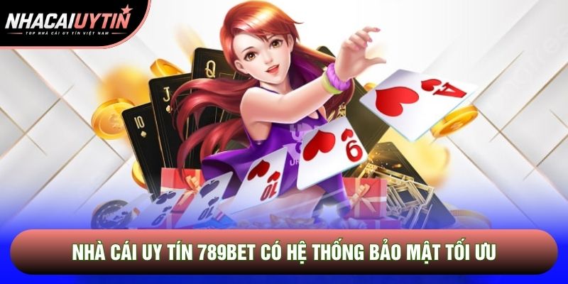Nhà cái uy tín 789BET có hệ thống bảo mật tối ưu Nhà cái uy tín 789BET có hệ thống bảo mật tối ưu